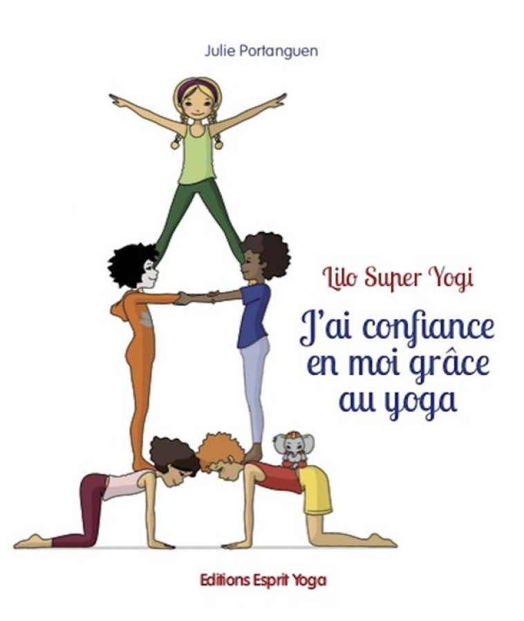 J'AI CONFIANCE EN MOI GRACE AU YOGA - PORTANGUEN JULIE - BOOKS ON DEMAND