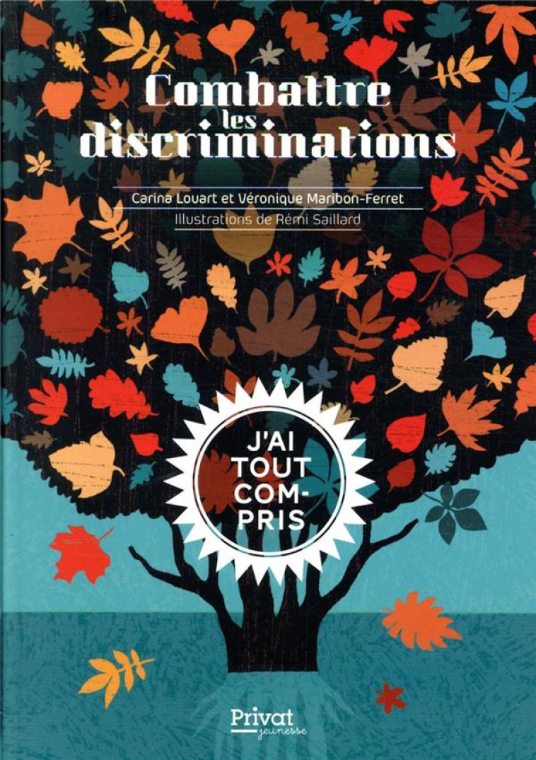 COMBATTRE LES DISCRIMINATIONS - J'AI TOUT COMPRIS - SAILLARD/LOUART - PRIVAT