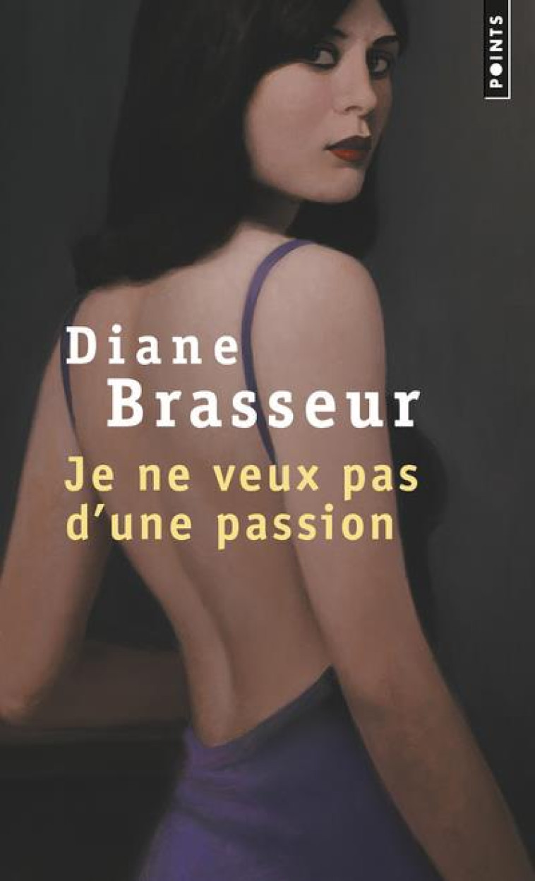 JE NE VEUX PAS D'UNE PASSION - BRASSEUR DIANE - Points