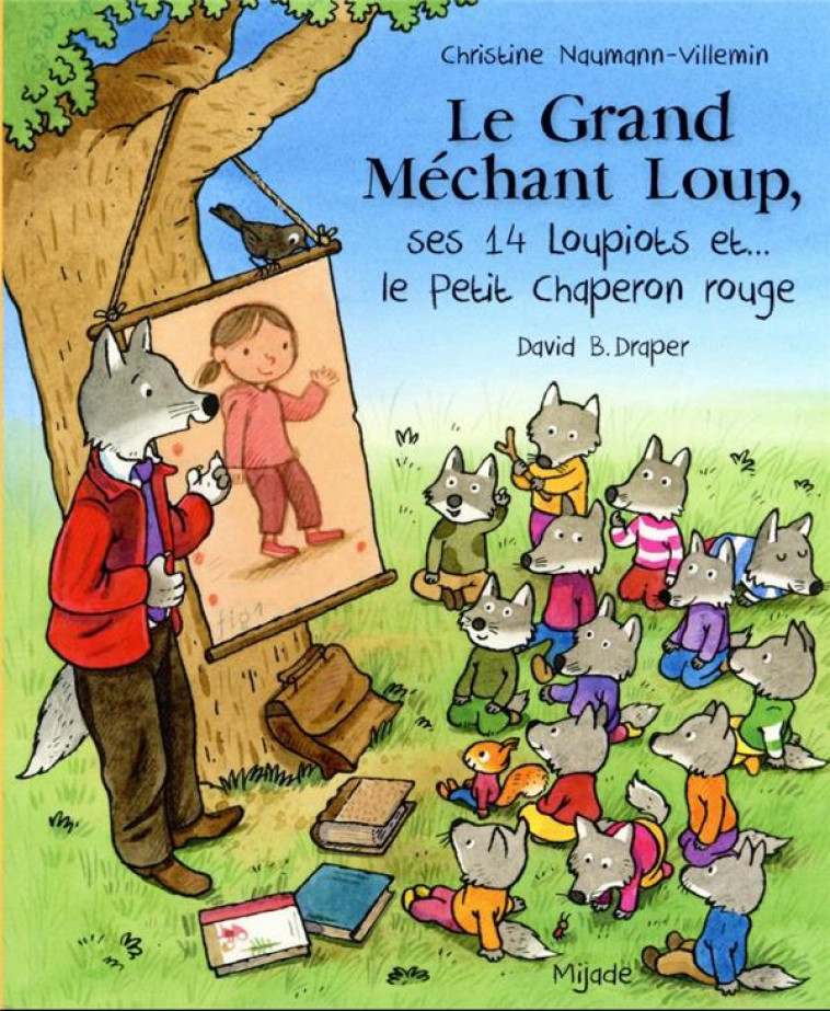 GRAND MECHANT LOUP, SES 14 LOUPIOTS ET... LE PETIT CHAPERON ROUGE (LE) - DRAPPER - MIJADE