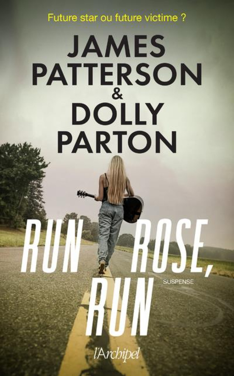 RUN, ROSE, RUN - PATTERSON/PARTON - ARCHIPEL