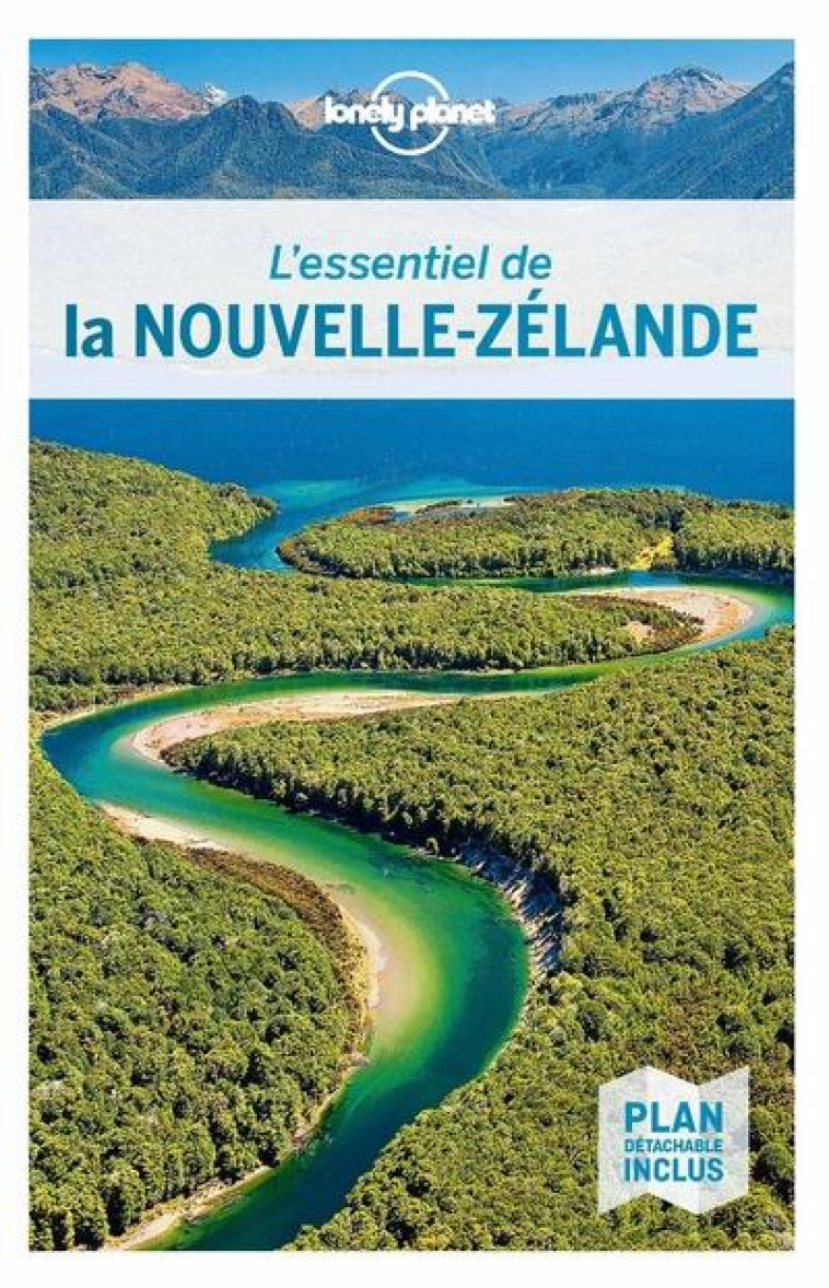 L'ESSENTIEL DE LA NOUVELLE-ZELANDE 6ED - LONELY PLANET FR - LONELY PLANET