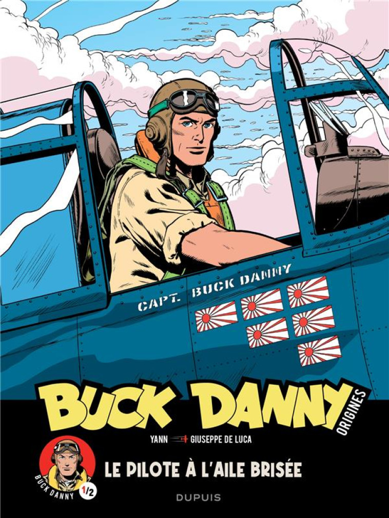 BUCK DANNY - ORIGINES - TOME 1 - BUCK DANNY, LE PILOTE A L AILE BRISEE 1/2 - YANN - DUPUIS