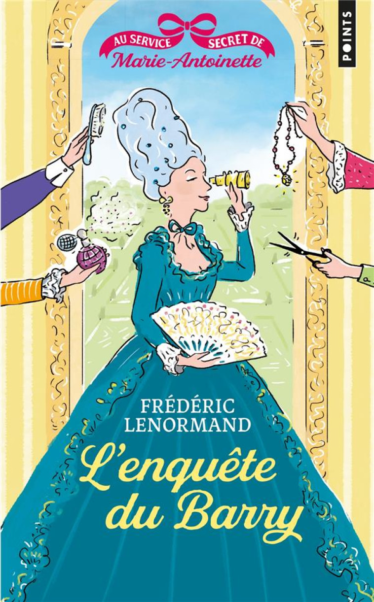 L'ENQUETE DU BARRY - AU SERVICE SECRET DE MARIE-ANTOINETTE, VOL.1 - LENORMAND FREDERIC - POINTS