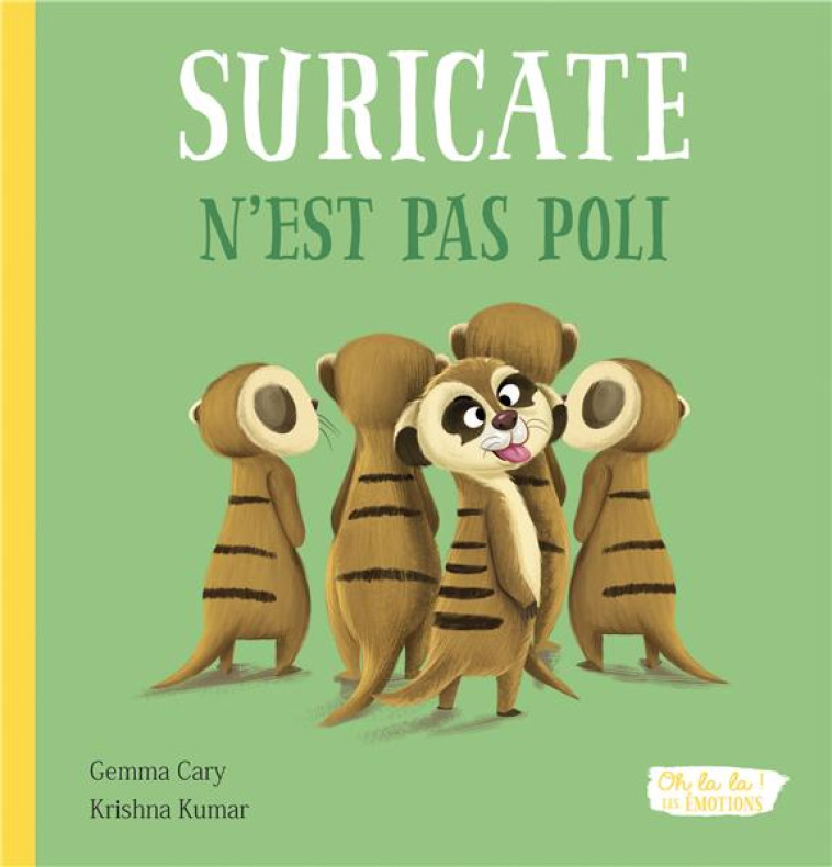 SURICATE N'EST PAS POLI - GEMMA/KRISHNA - 1 2 3 SOLEIL