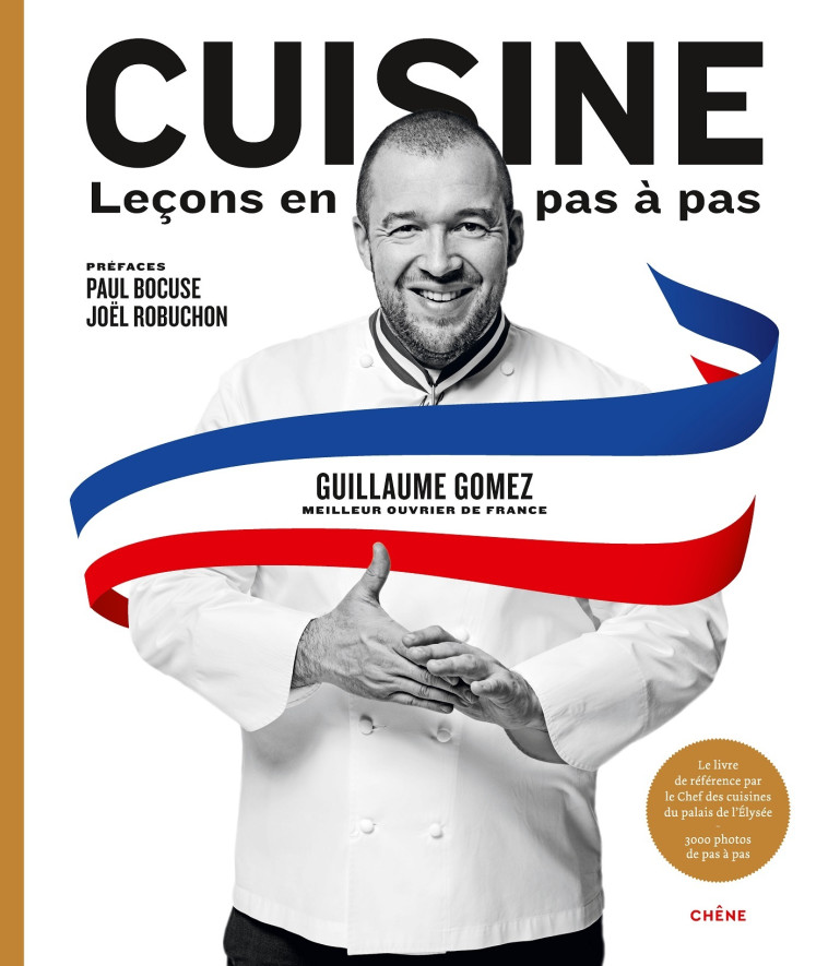 CUISINE LECONS EN PAS A PAS - Guillaume Gomez - LE CHENE