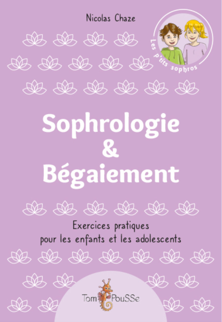 SOPHROLOGIE &AMP. BEGAIEMENT -  CHAZE NICOLAS - TOM POUSSE