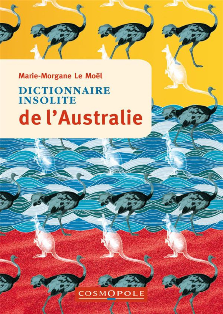 DICTIONNAIRE INSOLITE DE L'AUSTRALIE - LE MOEL M-M. - COSMOPOLE