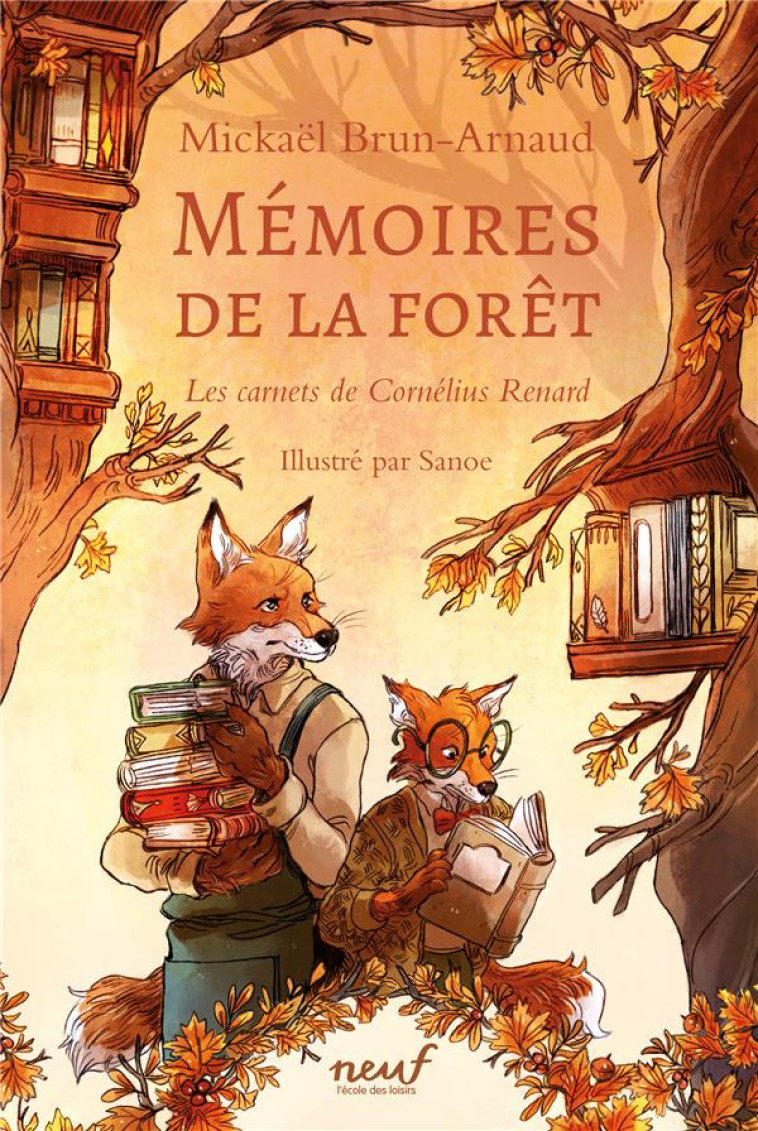 MEMOIRES DE LA FORET - LES CARNETS DE CORNELIUS RENARD - BRUN-ARNAUD/SANOE - EDL