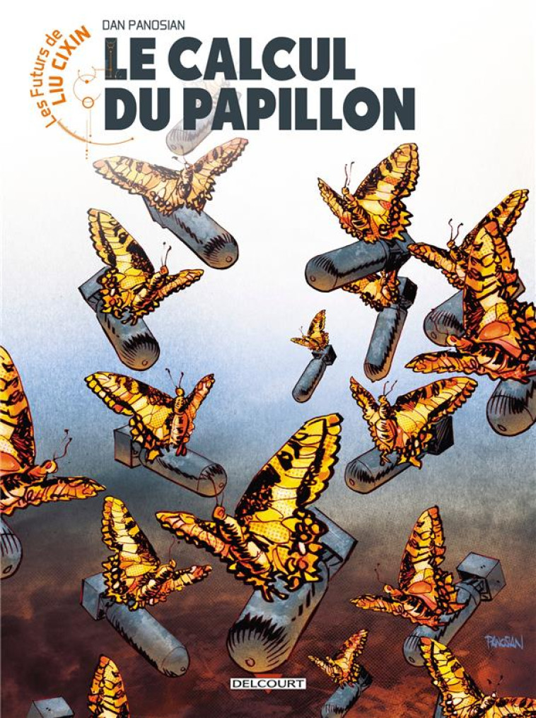 LES FUTURS DE LIU CIXIN - T12 - LES FUTURS DE LIU CIXIN - LE CALCUL DU PAPILLON - PANOSIAN DAN - DELCOURT