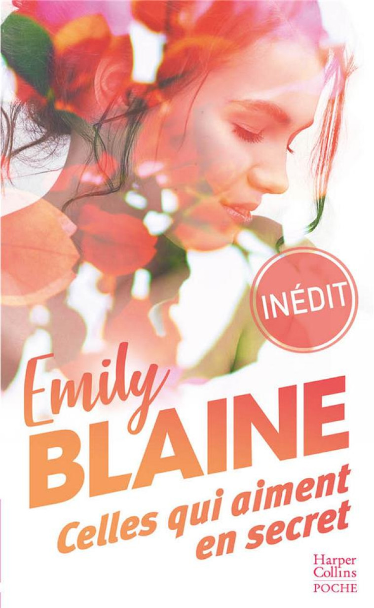 CELLES QUI AIMENT EN SECRET - POUR TON BIEN - AMIS OU AMANTS - NOUS. ENVERS ET CONTRE TOUT - NOTRE P - BLAINE EMILY - HARPERCOLLINS