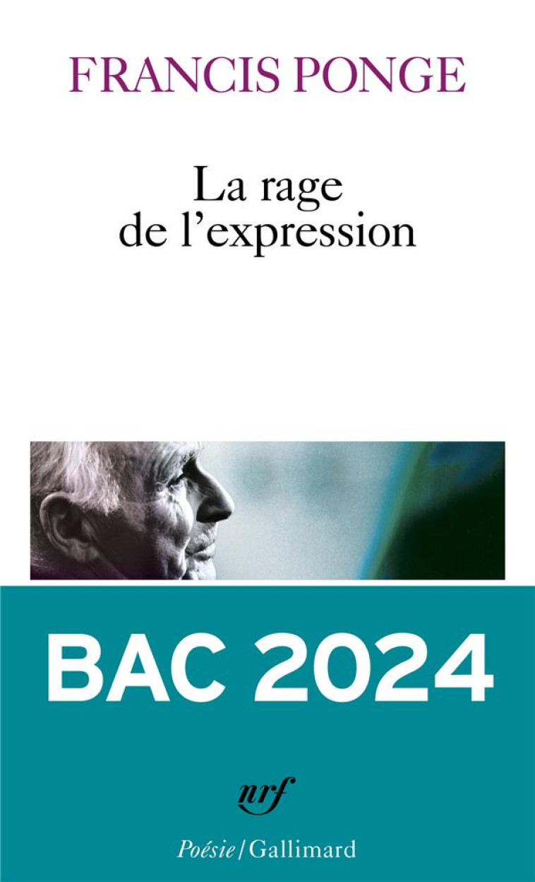 LA RAGE DE L'EXPRESSION - BAC 2024 - PONGE FRANCIS - GALLIMARD