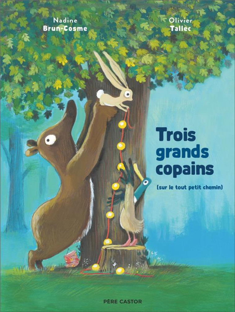 TROIS GRANDS COPAINS - SUR LE TOUT PETIT CHEMIN - BRUN-COSME/TALLEC - FLAMMARION