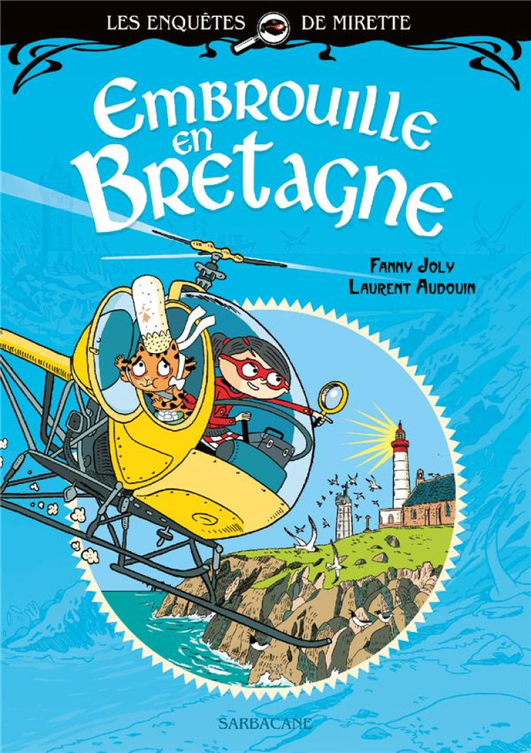 LES ENQUETES DE MIRETTE - EMBROUILLE EN BRETAGNE - EDITION PREMIERES LECTURES - JOLY/AUDOUIN - SARBACANE