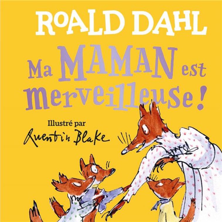 MA MAMAN EST MERVEILLEUSE ! - DAHL/BLAKE - GALLIMARD