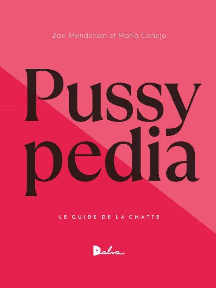 PUSSYPEDIA - LE GUIDE DE LA CHATTE - ILLUSTRATIONS, COULEUR - MENDELSON/CONEJO - BOOKS ON DEMAND