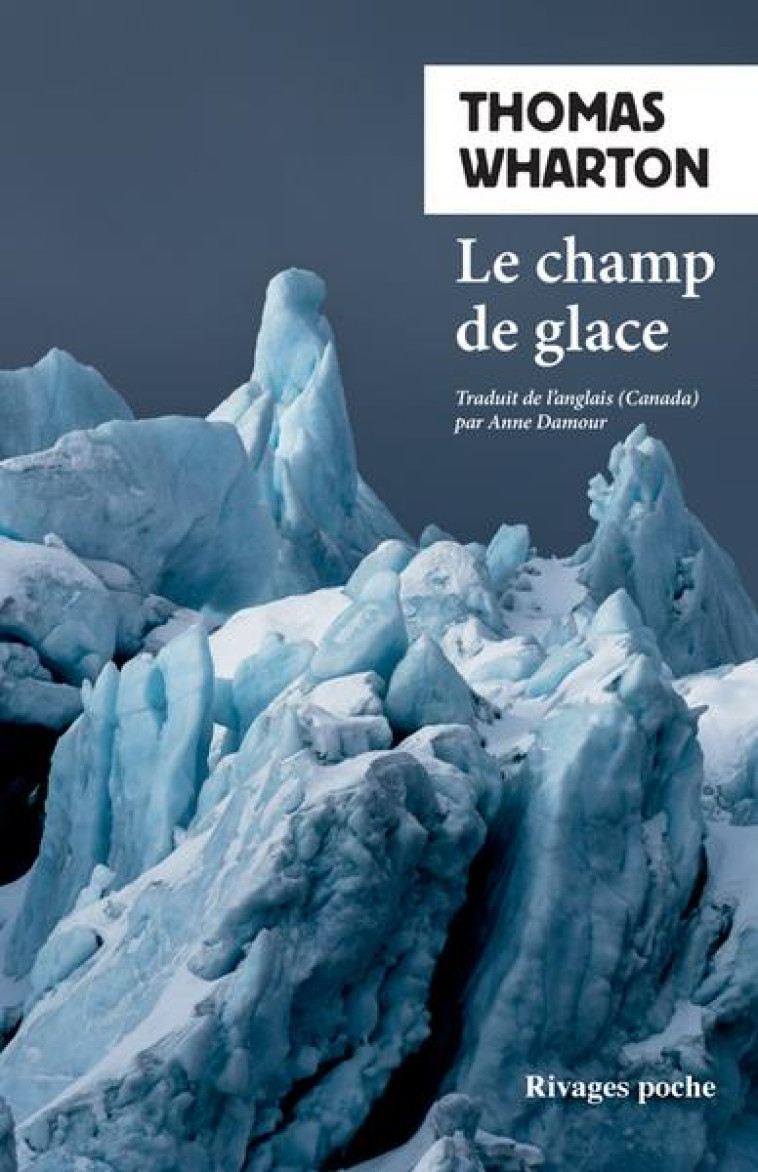 LE CHAMP DE GLACE - WHARTON THOMAS - Rivages