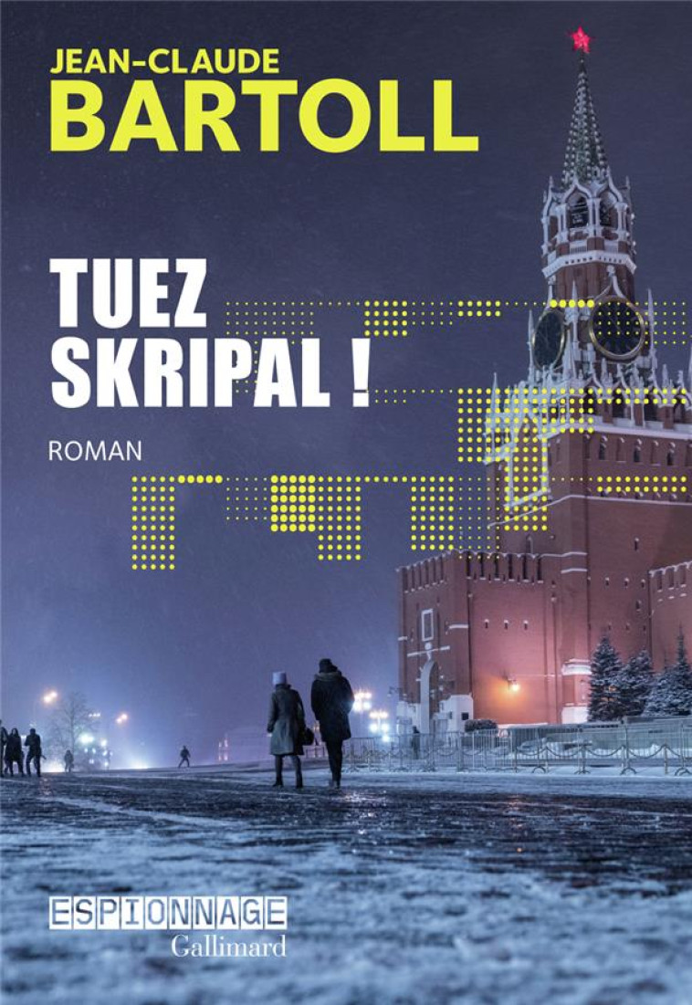 TUEZ SKRIPAL ! - BARTOLL JEAN-CLAUDE - GALLIMARD