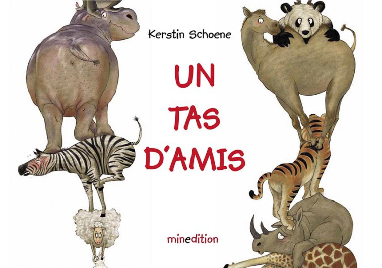 UN TAS D'AMIS - SCHOENE - MINEDITION