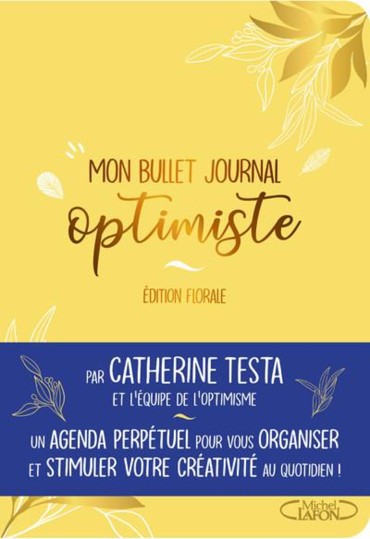 MON BULLET JOURNAL OPTIMISTE - EDITION FLORALE - TESTA - MICHEL LAFON