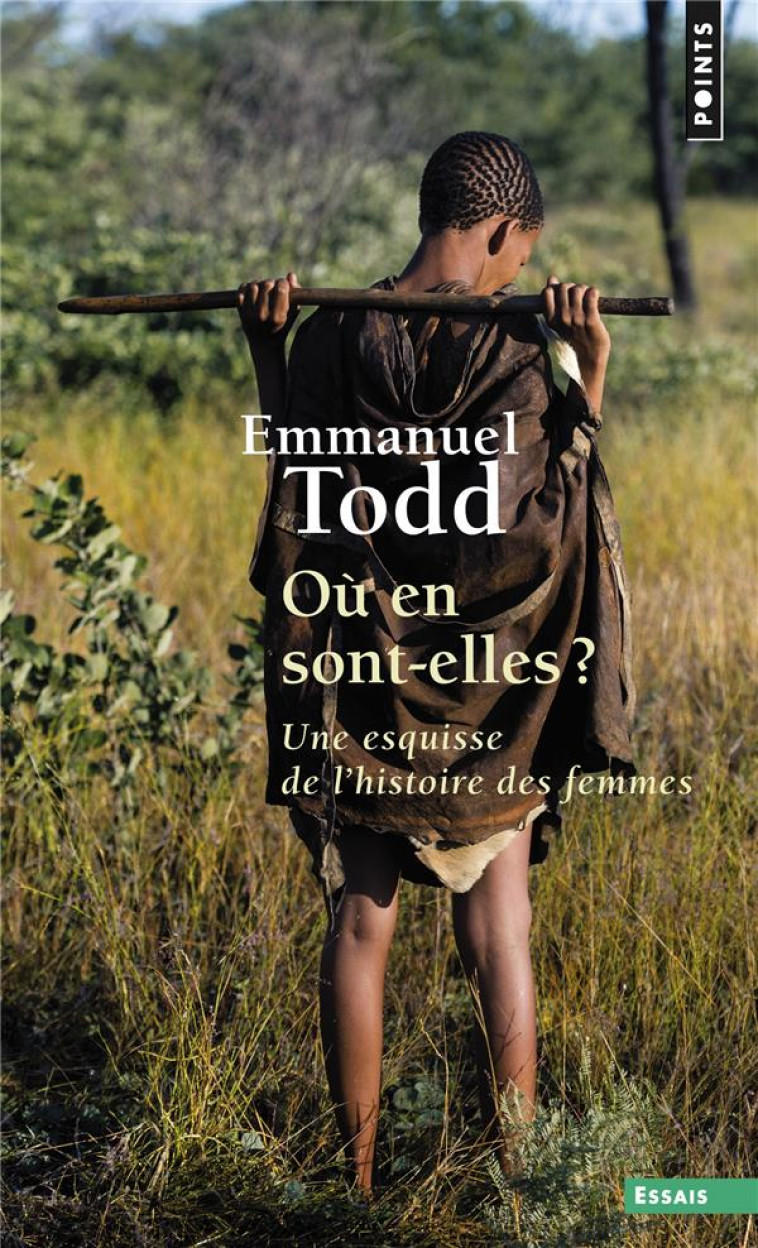 OU EN SONT-ELLES ?. UNE ESQUISSE DE L'HISTOIRE DES FEMMES - TODD EMMANUEL - POINTS