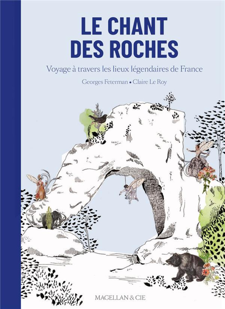 LE CHANT DES ROCHES - FETERMAN GEORGES - MAGELLAN ET CIE