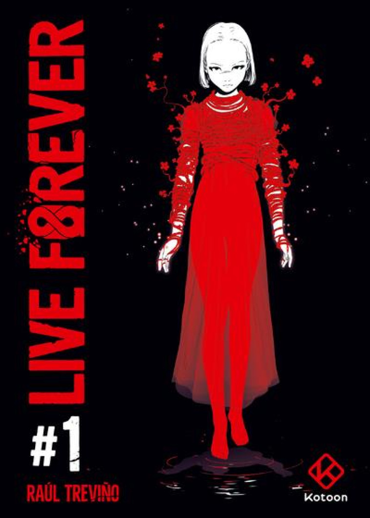 LIVE FOREVER - TOME 1 - TREVINO RAUL - PLUME APP