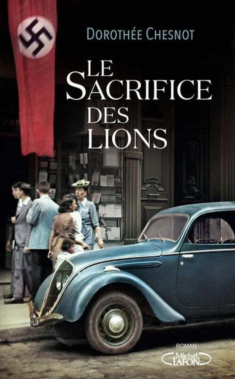 LE SACRIFICE DES LIONS - CHESNOT DOROTHEE - MICHEL LAFON