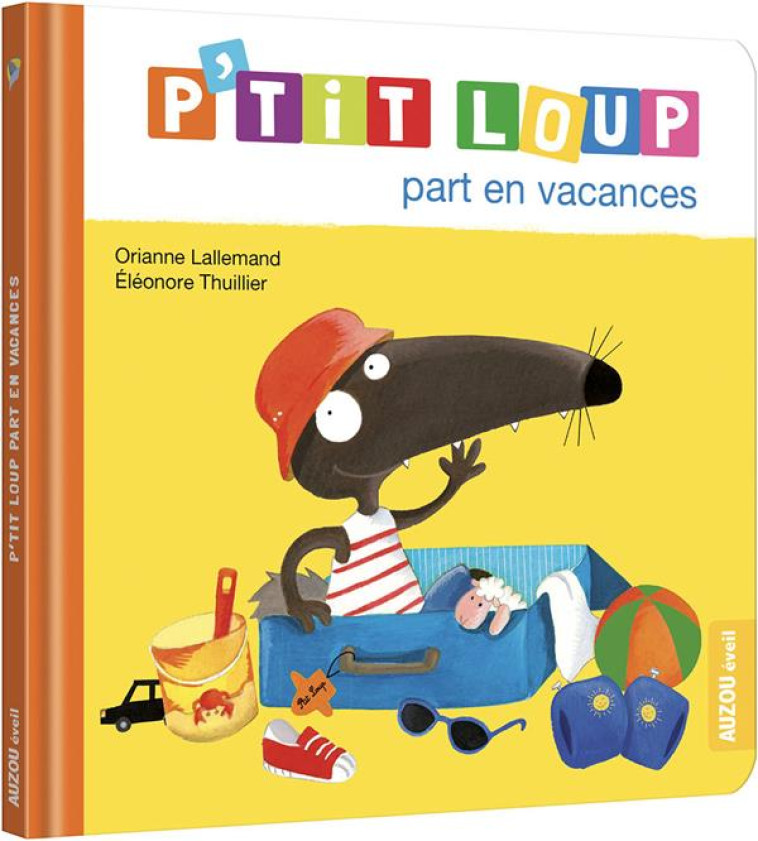 P'TIT LOUP PART EN VACANCES - LALLEMAND/THUILLIER - PHILIPPE AUZOU