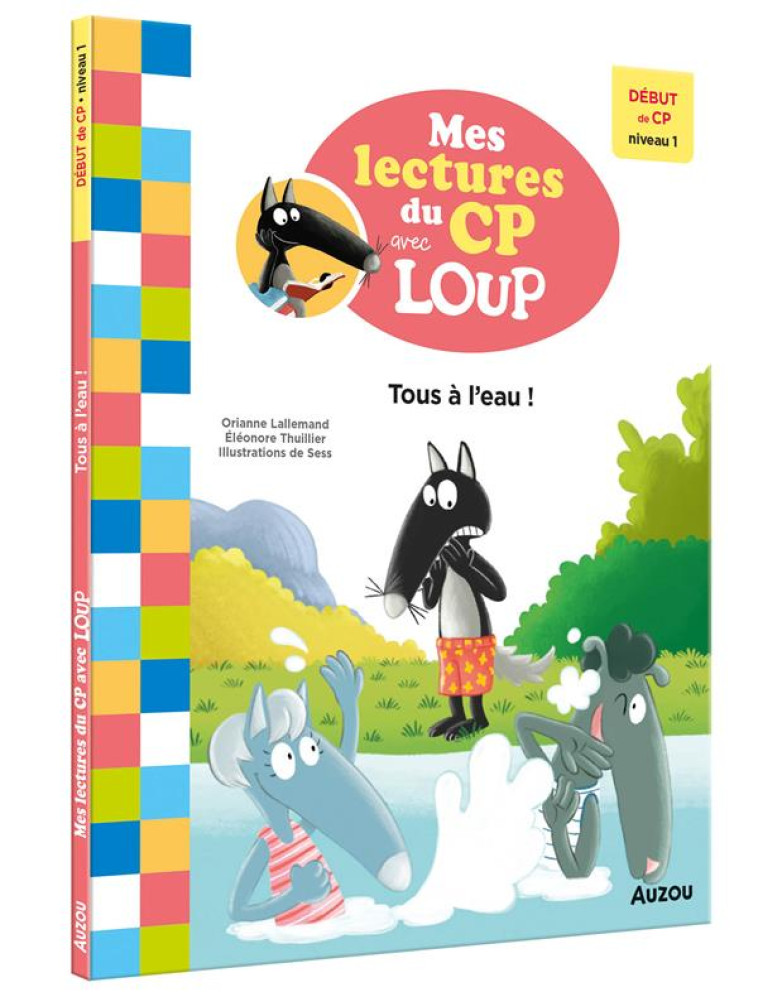 MES LECTURES DU CP AVEC LOUP - TOUS A L'EAU ! - DEBUT DE CP NIVEAU 1 - LALLEMAND/THUILLIER - PHILIPPE AUZOU