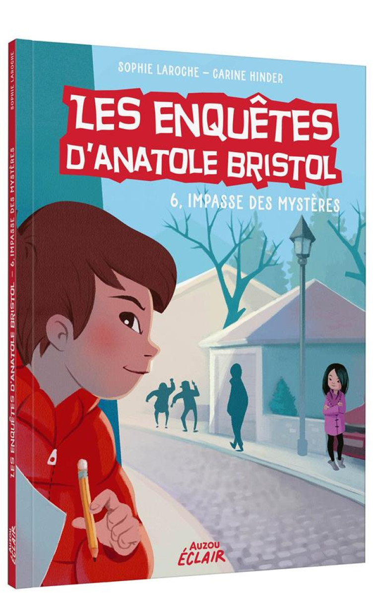 ANATOLE BRISTOL - T06 - LES ENQUETES D'ANATOLE BRISTOL - 6, IMPASSE DES MYSTERES - SOPHIE LAROCHE - PHILIPPE AUZOU