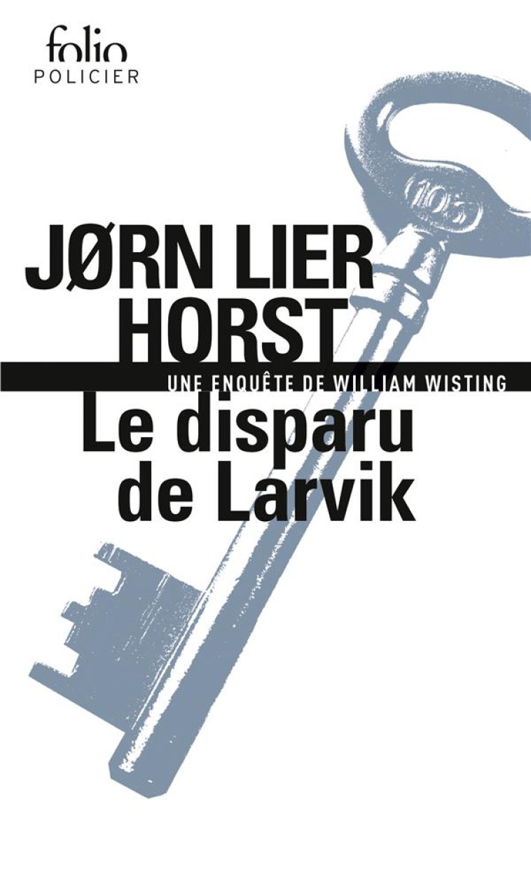 LE DISPARU DE LARVIK - UNE ENQUETE DE WILLIAM WISTING - HORST JORN LIER - GALLIMARD