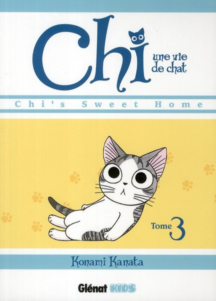 CHI - UNE VIE DE CHAT - TOME 03 - KANATA KONAMI - Glénat