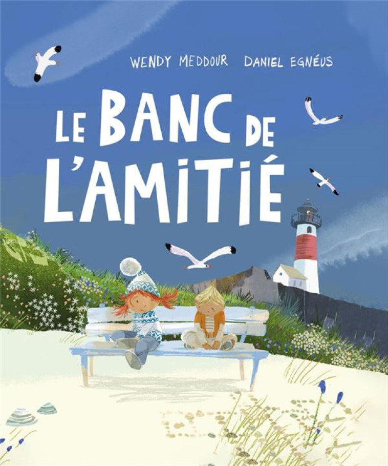 LE BANC DE L'AMITIE - MEDDOUR WENDY - 1 2 3 SOLEIL