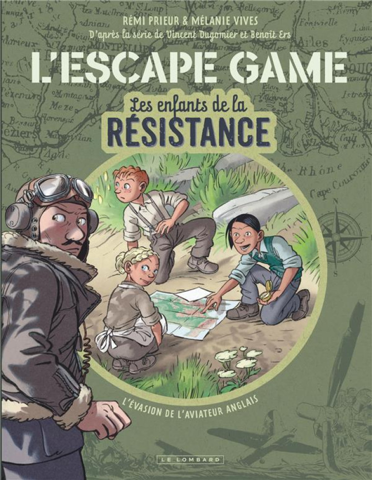 L'ESCAPE GAME - LES ENFANTS DE LA RESISTANCE - TOME 1 - L EVASION DE L AVIATEUR ANGLAIS - PRIEUR REMI/ERS - LOMBARD