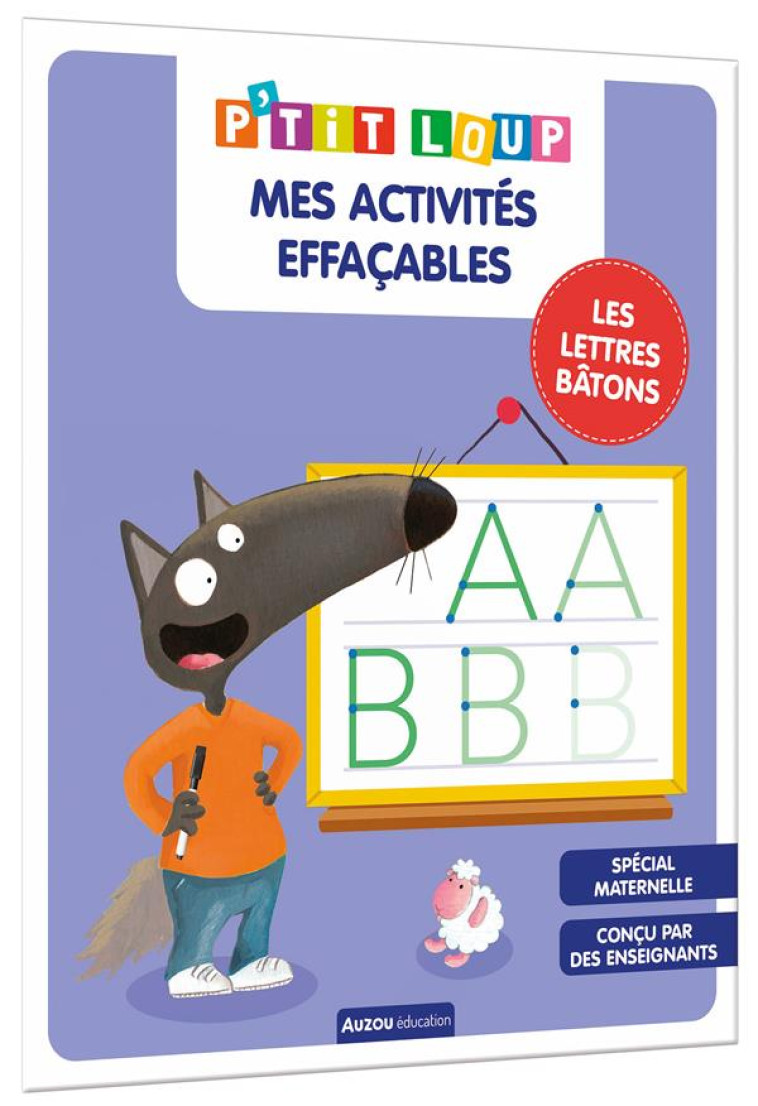 MES ACTIVITES EFFACABLES P'TIT LOUP - LETTRES BATONS - LALLEMAND/THUILLIER - PHILIPPE AUZOU