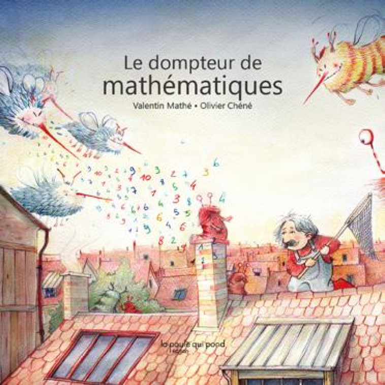 LE DOMPTEUR DE MATHEMATIQUES - MATHE/CHENE - POULE QUI POND