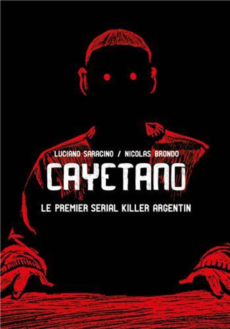 CAYETANO - LE PREMIER SERIAL KILLER ARGENTIN - SARACINO/BRONDO - BOOKS ON DEMAND