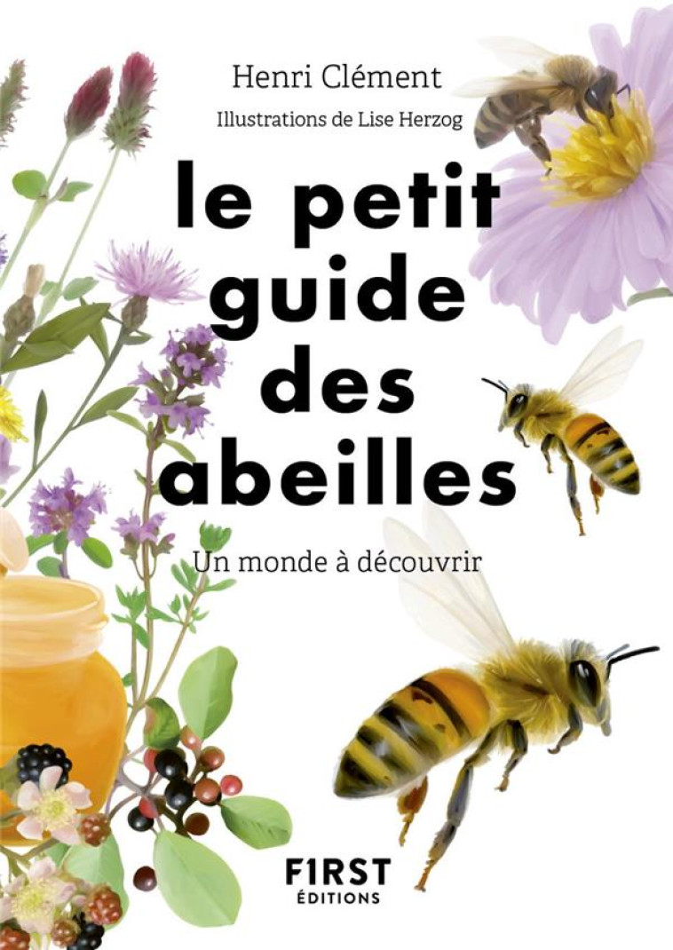 LE PETIT GUIDE D'OBSERVATION DES ABEILLES - CLEMENT/HERZOG - FIRST