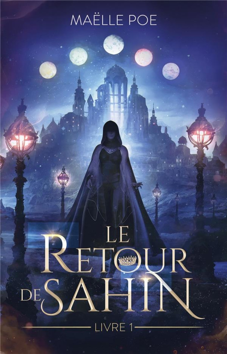 LE RETOUR DE SAHIN - LIVRE 1 - POE MAELLE - HACHETTE