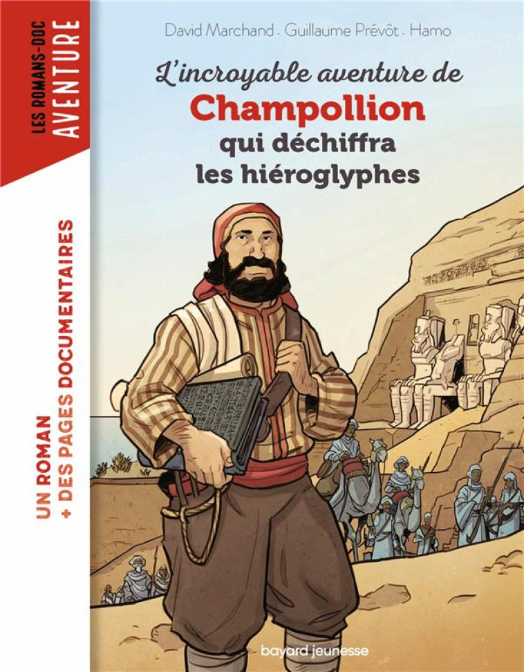 L'INCROYABLE AVENTURE DE CHAMPOLLION QUI DECHIFFRA LES HIEROGLYPHES - PREVOT/MARCHAND/HAMO - BAYARD JEUNESSE