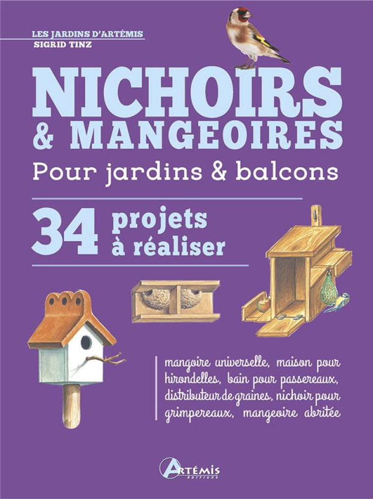 NICHOIRS ET MANGEOIRES 34 PROJETS A REALISER - S. TINZ - ARTEMIS