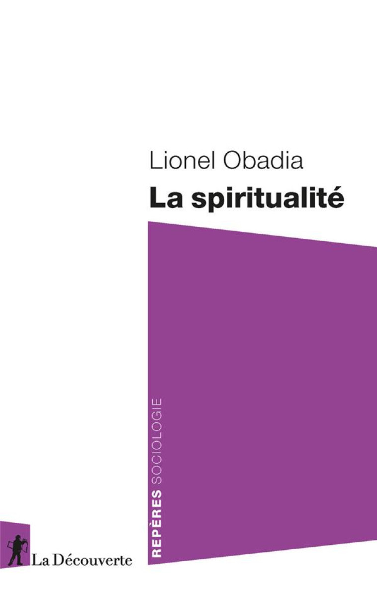 LA SPIRITUALITE - OBADIA LIONEL - LA DECOUVERTE