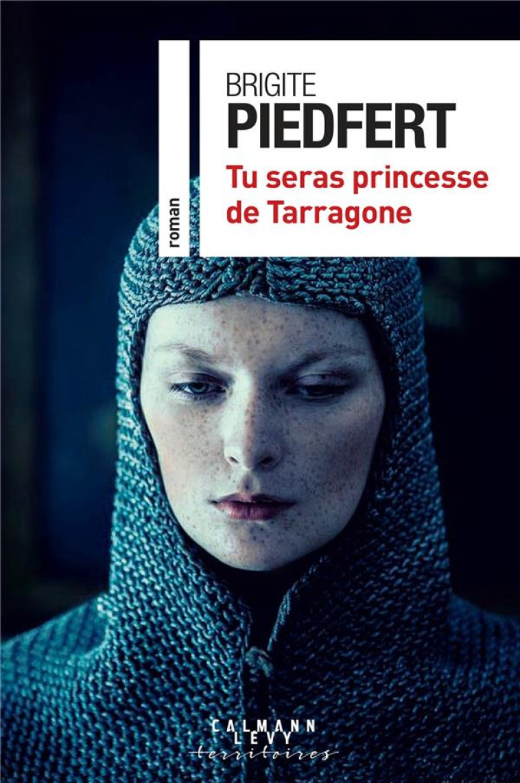 TU SERAS PRINCESSE DE TARRAGONE - PIEDFERT BRIGITE - CALMANN-LEVY