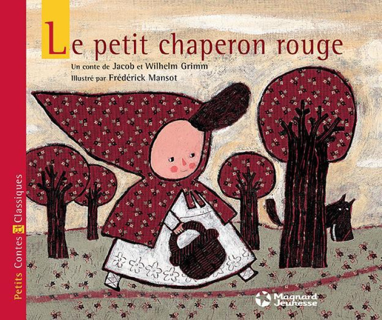 LE PETIT CHAPERON ROUGE - PETITS CONTES ET CLASSIQUES - GRIMM/MANSOT - Magnard jeunesse