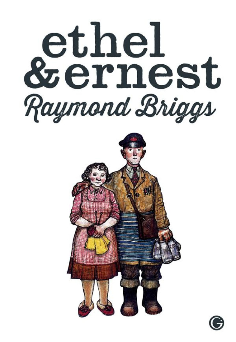 ETHEL & ERNEST - NED - BRIGGS RAYMOND - GRASSET