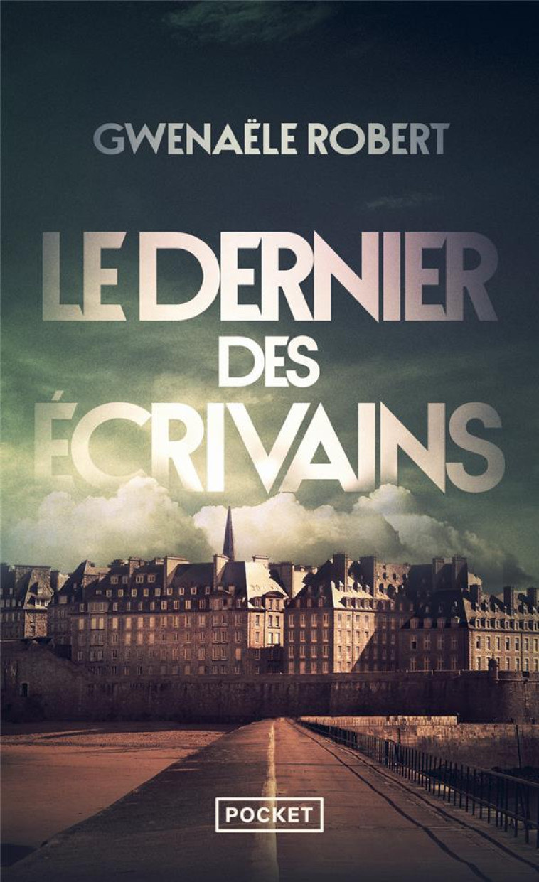 LE DERNIER DES ECRIVAINS - ROBERT GWENAELE - POCKET