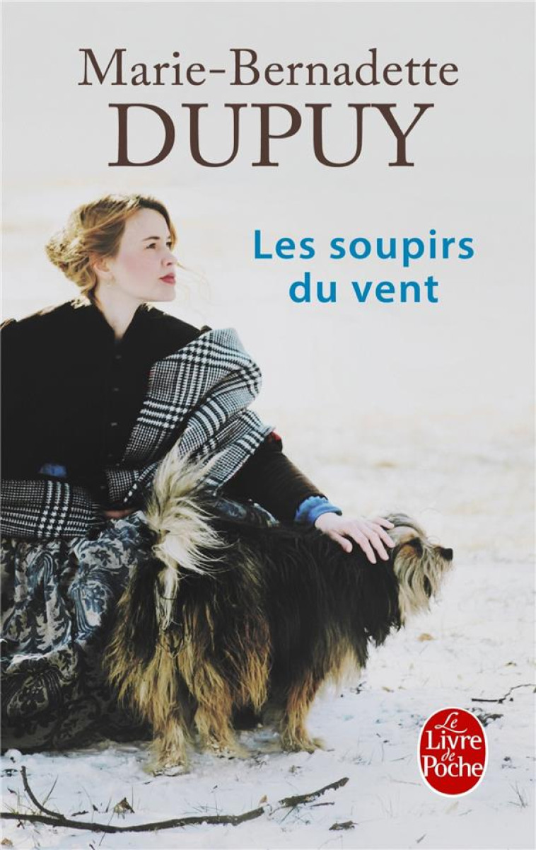 LES SOUPIRS DU VENT (L-ORPHELINE DES NEIGES, TOME 3) - DUPUY M-B. - Le Livre de poche