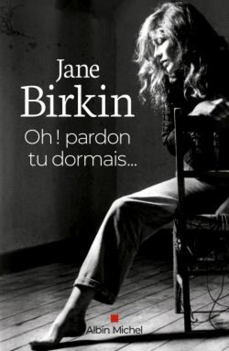 OH ! PARDON TU DORMAIS... (ED.2020) - BIRKIN JANE - ALBIN MICHEL