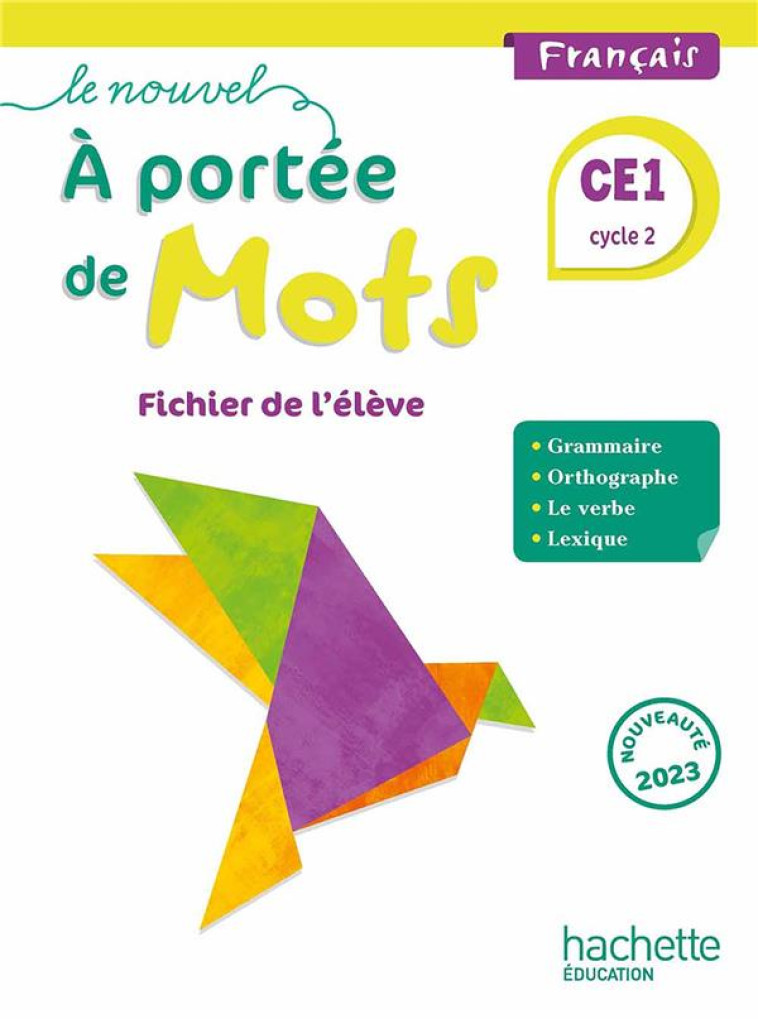 LE NOUVEL A PORTEE DE MOTS CE1 - FICHIER ELEVE - ED. 2023 - BOURGOUINT/BOTTET - HACHETTE